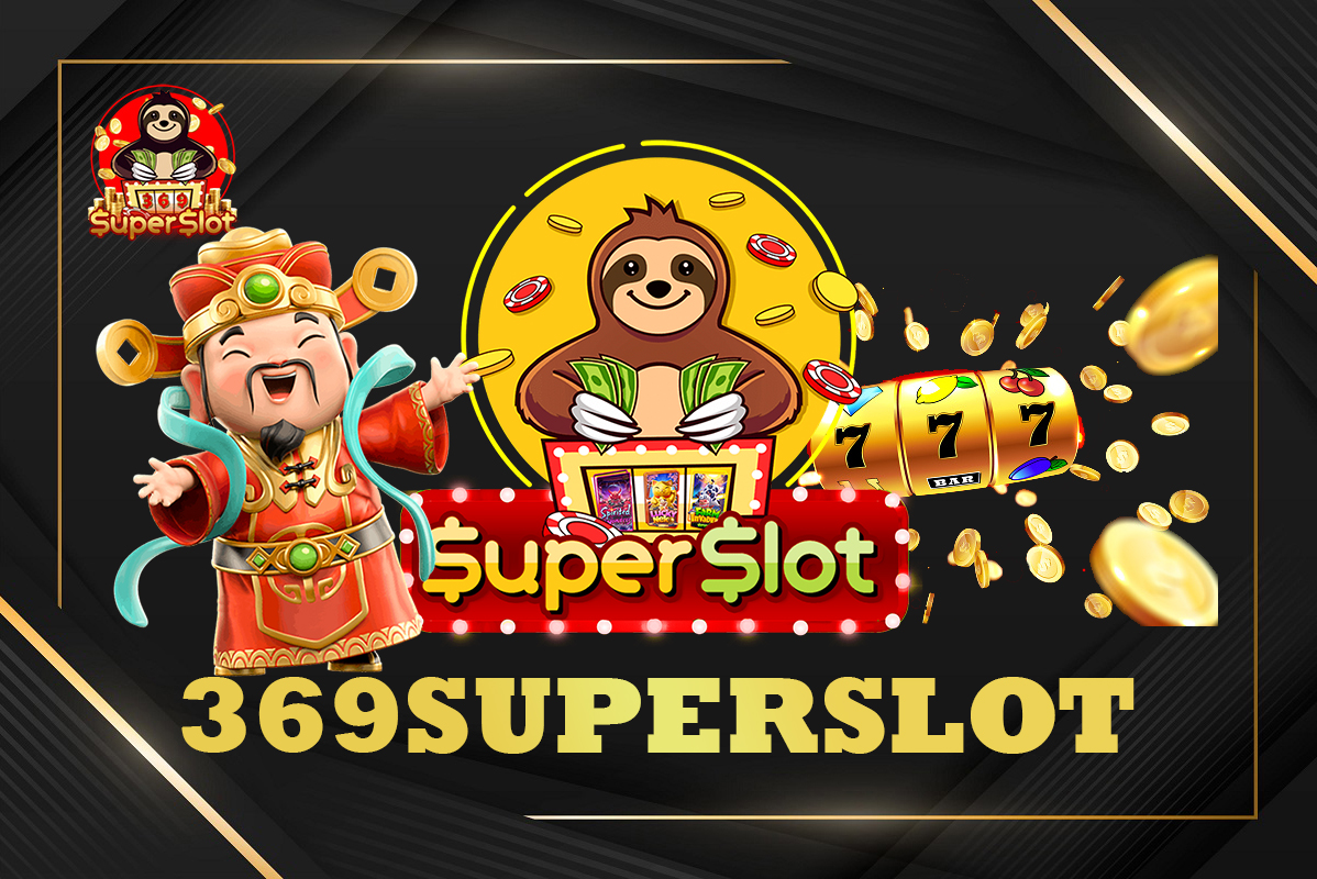 369superslot สล็อตออนไลน์เกมบนมือถือ เล่นได้ทุกที่ทุกเวลา